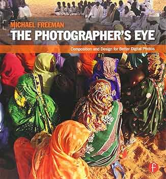 The Photographer's Eye by Michael Freeman 2nd best book to learn photography